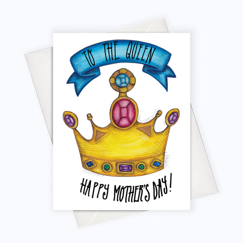 MOTHER'S DAY CARD - Original Queen Card - Mother's Day Card